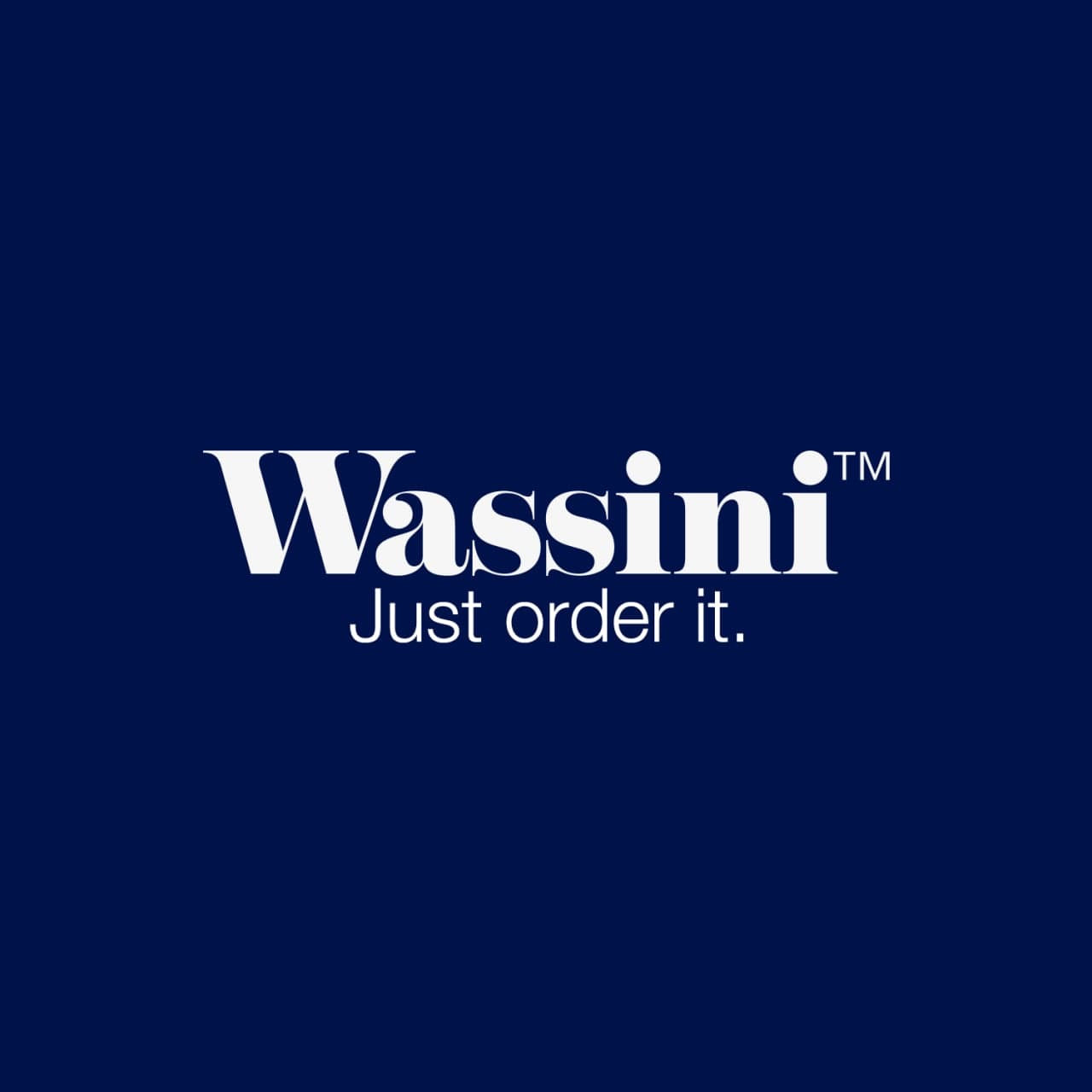 Wassini — Just order it.